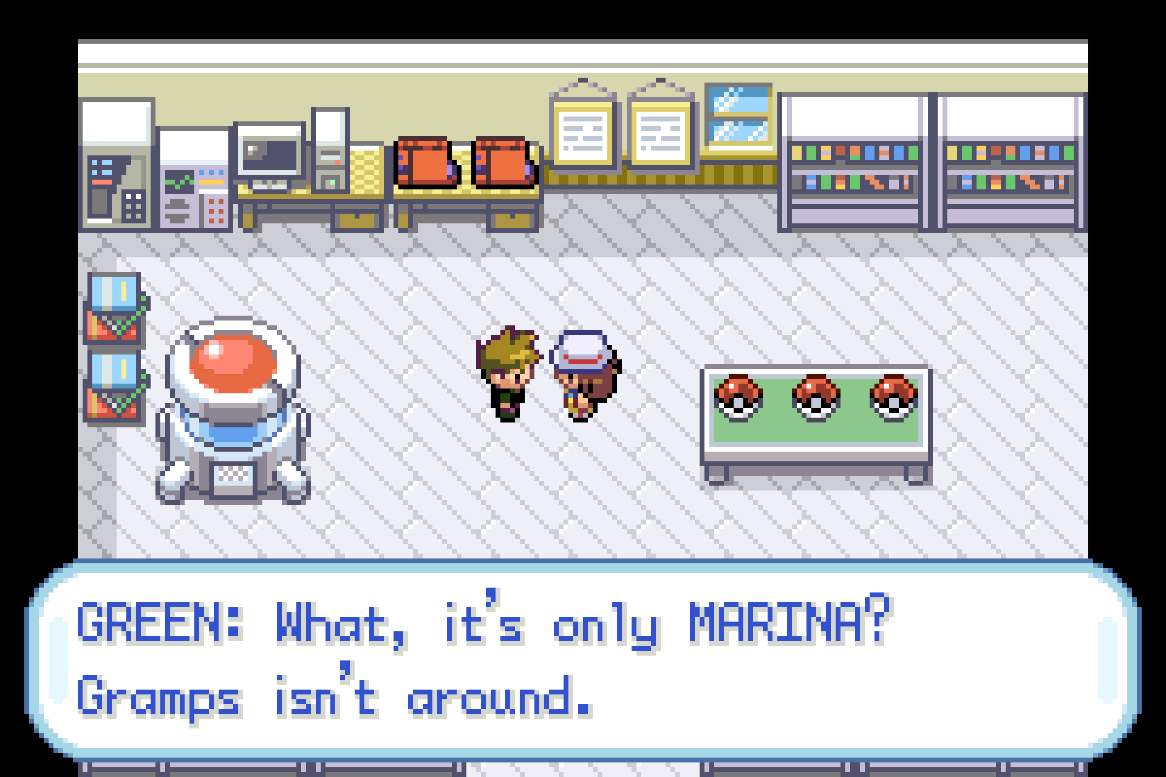 What, it's only Marina? Gramps isn't around.